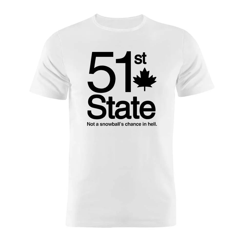Canada 51st State of America Not A Snowball Chance Humor Joke Funny Pure Cotton Unisex Canadian T- shirt Tee