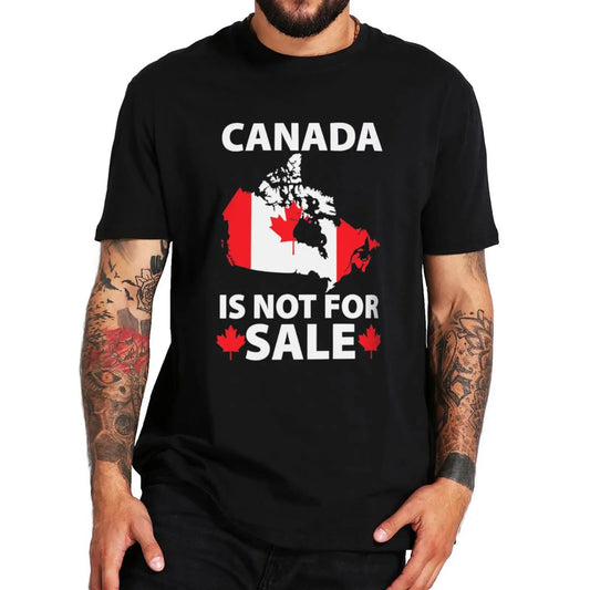 Canada Is Not for Sale T Shirt 2025 Funny Meme Trend Humor Gift Tee Tops 100% Cotton Soft Unisex T-shirts EU Size
