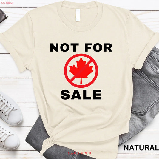 Canada Is Not For Sale T Shirt Maple Leaf Independence Canadian long or short sleeves